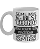 Funny Gerontological Nurse Practitioner Mug Some Days The Best Thing About Being A Gerontological Nurse Practitioner is Coffee Cup White