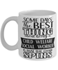 Funny Child Welfare Social Worker Mug Some Days The Best Thing About Being A Child Welfare Social Worker is Coffee Cup White