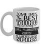 Funny Clinical Pharmaceutical Scientist Mug Some Days The Best Thing About Being A Clinical Pharma Scientist is Coffee Cup White