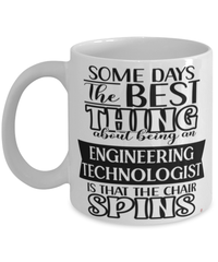 Funny Engineering Technologist Mug Some Days The Best Thing About Being An Engineering Technologist is Coffee Cup White