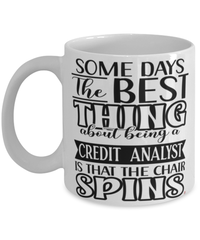 Funny Credit Analyst Mug Some Days The Best Thing About Being A Credit Analyst is Coffee Cup White