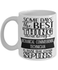 Funny Mechanical Commissioning Technician Mug Some Days The Best Thing About Being A Mechanical Commissioning Tech is Coffee Cup White