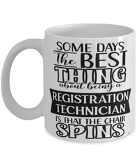Funny Registration Technician Mug Some Days The Best Thing About Being A Registration Tech is Coffee Cup White