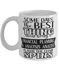 Funny Financial Planning Analysis Analyst Mug Some Days The Best Thing About Being A FPA Analyst is Coffee Cup White