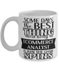 Funny eCommerce Analyst Mug Some Days The Best Thing About Being An eCommerce Analyst is Coffee Cup White