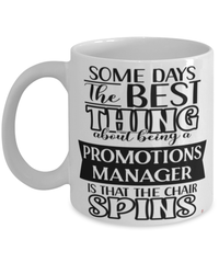 Funny Promotions Manager Mug Some Days The Best Thing About Being A Promotions Manager is Coffee Cup White