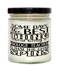 Funny Biology Teacher Candle Some Days The Best Thing About Being A Biology Teacher is 9oz Vanilla Scented Candles Soy Wax