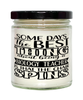 Funny Biology Teacher Candle Some Days The Best Thing About Being A Biology Teacher is 9oz Vanilla Scented Candles Soy Wax