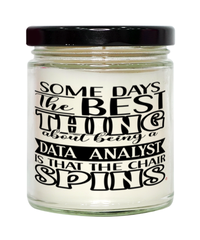 Funny Data Analyst Candle Some Days The Best Thing About Being A Data Analyst is 9oz Vanilla Scented Candles Soy Wax