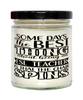 Funny ESL Teacher Candle Some Days The Best Thing About Being An ESL Teacher is 9oz Vanilla Scented Candles Soy Wax