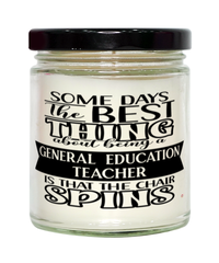 Funny General Education Teacher Candle Some Days The Best Thing About Being A General Education Teacher is 9oz Vanilla Scented Candles Soy Wax