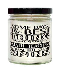 Funny Math Teacher Candle Some Days The Best Thing About Being A Math Teacher is 9oz Vanilla Scented Candles Soy Wax