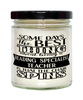 Funny Reading Specialist Teacher Candle Some Days The Best Thing About Being A Reading Specialist Teacher is 9oz Vanilla Scented Candles Soy Wax