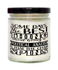Funny Political Analyst Candle Some Days The Best Thing About Being A Political Analyst is 9oz Vanilla Scented Candles Soy Wax