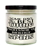 Funny Professor of Biology Candle Some Days The Best Thing About Being A Prof of Biology is 9oz Vanilla Scented Candles Soy Wax