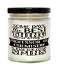 Funny Professor of Chemistry Candle Some Days The Best Thing About Being A Prof of Chemistry is 9oz Vanilla Scented Candles Soy Wax