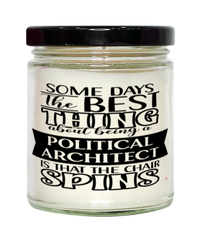 Funny Political Architect Candle Some Days The Best Thing About Being A Political Architect is 9oz Vanilla Scented Candles Soy Wax