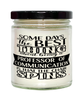 Funny Professor of Communication Candle Some Days The Best Thing About Being A Prof of Communication is 9oz Vanilla Scented Candles Soy Wax