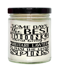 Funny Military Lawyer Candle Some Days The Best Thing About Being A Military Lawyer is 9oz Vanilla Scented Candles Soy Wax