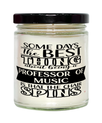 Funny Professor of Music Candle Some Days The Best Thing About Being A Prof of Music is 9oz Vanilla Scented Candles Soy Wax