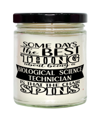 Funny Biological Science Technician Candle Some Days The Best Thing About Being A Biological Science Tech is 9oz Vanilla Scented Candles Soy Wax