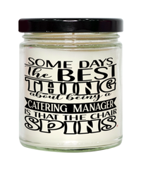 Funny Catering Manager Candle Some Days The Best Thing About Being A Catering Manager is 9oz Vanilla Scented Candles Soy Wax