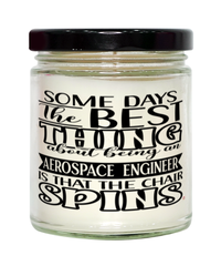 Funny Aerospace Engineer Candle Some Days The Best Thing About Being An Aerospace Engineer is 9oz Vanilla Scented Candles Soy Wax