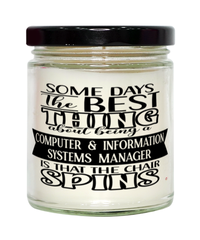 Funny Computer and Information Systems Manager Candle Some Days The Best Thing About Being A CCIS Manager is 9oz Vanilla Scented Candles Soy Wax