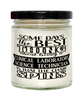 Funny Clinical Laboratory Science Technician Candle Some Days The Best Thing About Being A Clinical Laboratory Science Tech is 9oz Vanilla Scented Candles Soy Wax