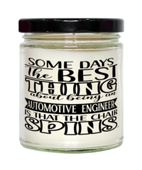 Funny Automotive Engineer Candle Some Days The Best Thing About Being An Automotive Engineer is 9oz Vanilla Scented Candles Soy Wax