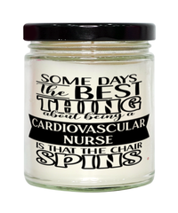 Funny Cardiovascular Nurse Candle Some Days The Best Thing About Being A Cardiovascular Nurse is 9oz Vanilla Scented Candles Soy Wax