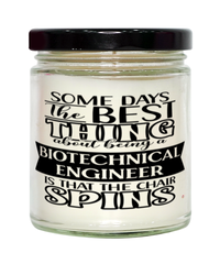 Funny Biotechnical Engineer Candle Some Days The Best Thing About Being A Biotechnical Engineer is 9oz Vanilla Scented Candles Soy Wax