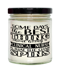 Funny Clinical Nurse Candle Some Days The Best Thing About Being A Clinical Nurse is 9oz Vanilla Scented Candles Soy Wax