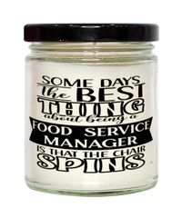 Funny Food Service Manager Candle Some Days The Best Thing About Being A Food Service Manager is 9oz Vanilla Scented Candles Soy Wax