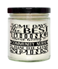 Funny Community Nurse Candle Some Days The Best Thing About Being A Community Nurse is 9oz Vanilla Scented Candles Soy Wax
