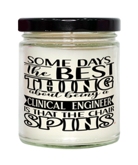 Funny Clinical Engineer Candle Some Days The Best Thing About Being A Clinical Engineer is 9oz Vanilla Scented Candles Soy Wax