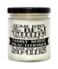 Funny FNP Candle Some Days The Best Thing About Being A Family Nurse Practitioner is 9oz Vanilla Scented Candles Soy Wax