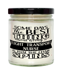 Funny Flight Transport Nurse Candle Some Days The Best Thing About Being A Flight Transport Nurse is 9oz Vanilla Scented Candles Soy Wax