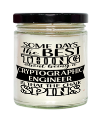 Funny Cryptographic Engineer Candle Some Days The Best Thing About Being A Cryptographic Engineer is 9oz Vanilla Scented Candles Soy Wax