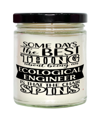 Funny Ecological Engineer Candle Some Days The Best Thing About Being An Ecological Engineer is 9oz Vanilla Scented Candles Soy Wax