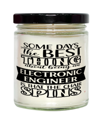 Funny Electronic Engineer Candle Some Days The Best Thing About Being An Electronic Engineer is 9oz Vanilla Scented Candles Soy Wax