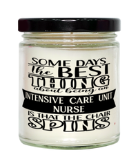 Funny ICU Nurse Candle Some Days The Best Thing About Being An Intensive Care Unit Nurse is 9oz Vanilla Scented Candles Soy Wax