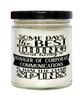 Funny Manager Of Corporate Communications Candle Some Days The Best Thing About Being A Manager Of Corp Com is 9oz Vanilla Scented Candles Soy Wax