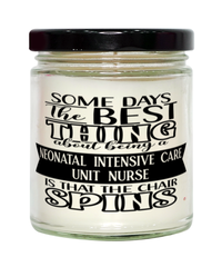 Funny NICU Nurse Candle Some Days The Best Thing About Being A Neonatal Intensive Care Unit Nurse is 9oz Vanilla Scented Candles Soy Wax