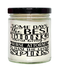 Funny Nurse Attorney Candle Some Days The Best Thing About Being A Nurse Attorney is 9oz Vanilla Scented Candles Soy Wax