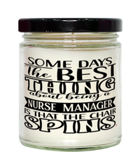 Funny Nurse Manager Candle Some Days The Best Thing About Being A Nurse Manager is 9oz Vanilla Scented Candles Soy Wax