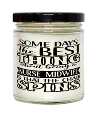 Funny Nurse Midwife Candle Some Days The Best Thing About Being A Nurse Midwife is 9oz Vanilla Scented Candles Soy Wax