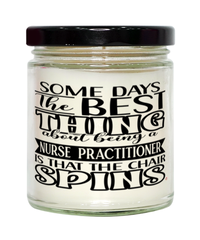 Funny NP Candle Some Days The Best Thing About Being A Nurse Practitioner is 9oz Vanilla Scented Candles Soy Wax