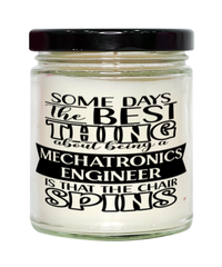 Funny Mechatronics Engineer Candle Some Days The Best Thing About Being A Mechatronics Engineer is 9oz Vanilla Scented Candles Soy Wax