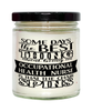 Funny Occupational Health Nurse Candle Some Days The Best Thing About Being An Occupational Health Nurse is 9oz Vanilla Scented Candles Soy Wax